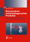 Image for Konstruieren Sicherheitsgerechter Produkte: Methoden Und Systematische Losungssammlungen Zur Eg-maschinenrichtlinie