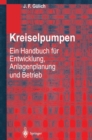 Image for Kreiselpumpen: Ein Handbuch fur Entwicklung, Anlagenplanung und Betrieb