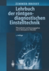 Image for Lehrbuch Der Rontgendiagnostischen Einstelltechnik: Begrundet Von Marianne Zimmer-brossy