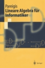 Image for Lineare Algebra Fur Informatiker: I. Grundlagen, Diskrete Mathematik. Ii. Lineare Algebra