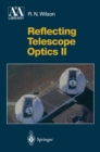 Image for Reflecting telescope optics II: manufacture, testing, alignment, modern techniques