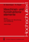 Image for Maschinen- Und Konstruktionselemente: Band 1: Grundlagen Der Berechnung Und Gestaltung