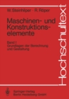 Image for Maschinen- Und Konstruktionselemente: Band 1: Grundlagen Der Berechnung Und Gestaltung