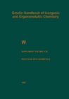 Image for W Tungsten: Supplement Volume A 5 b Metal, Chemical Reactions with Nonmetals Nitrogen to Arsenic