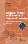 Image for Molecular physics and elements of quantum chemistry: introduction to experiments and theory