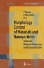 Image for Morphology control of materials and nanoparticles: advanced materials processing and characterization