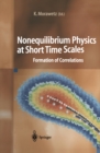 Image for Nonequilibrium Physics at Short Time Scales: Formation of Correlations