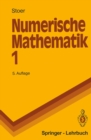 Image for Numerische Mathematik 1: Eine Einfuhrung - Unter Berucksichtigung Von Vorlesungen Von F.l. Bauer