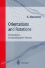 Image for Orientations and rotations: computations in crystallographic textures