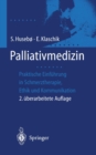 Image for Palliativmedizin: Praktische Einfuhrung in Schmerztherapie, Symptomkontrolle, Ethik und Kommunikation