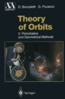 Image for Theory of orbits.: (Perturbative and geometrical methods)