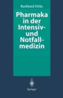 Image for Pharmaka in der Intensiv- und Notfallmedizin: Arzneistoffprofile fur Anwender