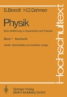 Image for Physik. Eine Einfuhrung in Experiment und Theorie: Band 1: Mechanik