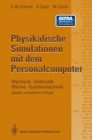 Image for Physikalische Simulationen mit dem Personalcomputer: Mechanik * Elektrizitat Warme * Quantenmechanik