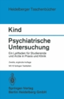 Image for Psychiatrische Untersuchung: Ein Leitfaden fur Studierende und Arzte in Praxis und Klinik