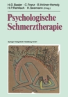 Image for Psychologische Schmerztherapie: Grundlagen, Diagnostik, Krankheitsbilder, Behandlung