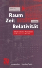 Image for Raum Zeit Relativitat: Relativistische Phanomene in Theorie und Beispiel