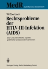 Image for Rechtsprobleme der HTLV-III-Infektion (AIDS): Straf- und zivilrechtliche Aspekte gefahrlicher ansteckender Krankheiten