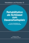 Image for Rehabilitation als Schlussel zum Dauerarbeitsplatz: Rehabilitationskongre Heidelberg 1978