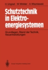 Image for Schutztechnik in Elektroenergiesystemen: Grundlagen, Stand Der Technik Neuentwicklungen