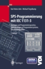 Image for SPS-Programmierung mit IEC 1131-3: Konzepte und Programmiersprachen, Anforderungen an Programmiersysteme, Entscheidungshilfen