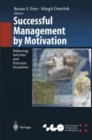 Image for Successful Management by Motivation : Balancing Intrinsic and Extrinsic Incentives