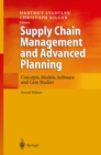 Image for Supply Chain Management and Advanced Planning: Concepts, Models, Software and Case Studies