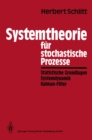 Image for Systemtheorie fur stochastische Prozesse: Statistische Grundlagen Systemdynamik Kalman-Filter