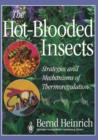 Image for The hot-blooded insects  : strategies and mechanisms of thermoregulation