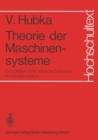 Image for Theorie Der Maschinensysteme: Grundlagen Einer Wissenschaftlichen Konstruktionslehre