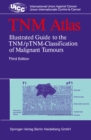 Image for TNM Atlas: Illustrated Guide to the TNM/pTNM-Classification of Malignant Tumours