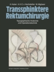 Image for Transsphinktere Rektumchirurgie: Topographische Anatomie und Operationstechnik