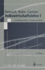 Image for Volkswirtschaftslehre 1: Grundlegende Mikro- und Makrookonomie.