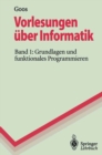 Image for Vorlesungen uber Informatik: Band 1: Grundlagen und funktionales Programmieren