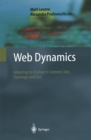 Image for Web dynamics: adapting to change in content, size, topology and use