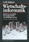 Image for Wirtschaftsinformatik: Referenzmodelle fur industrielle Geschaftsprozesse