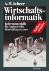 Image for Wirtschaftsinformatik Studienausgabe: Referenzmodelle fur industrielle Geschaftsprozesse