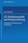 Image for CO2-Reduktionspolitik und Pensionssicherung: Hintergrunde, Modellierung und Simulationen