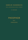 Image for Phosphor: Teil C. Die Verbindungen Des Phosphors : P / C