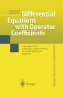 Image for Differential equations with operator coefficients: with applications to boundary value problems for partial differential equations