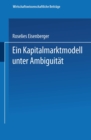 Image for Ein Kapitalmarktmodell Unter Ambiguitat