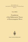 Image for Foundations of the Mathematical Theory of Electromagnetic Waves