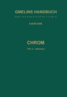 Image for Chrom: Teil A - Lieferung 1. Geschichtliches * Vorkommen * Technologie * Element bis Physikalische Eigenschaften