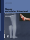 Image for Gips und synthetischer Stutzverband: Herkommliche Fixation und funktionelle Stabilisation