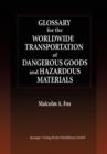 Image for Glossary for the Worldwide Transportation of Dangerous Goods and Hazardous Materials