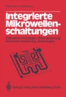 Image for Integrierte Mikrowellenschaltungen: Elektrische Grundlagen, Dimensionierung, technische Ausfuhrung, Technologien