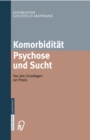 Image for Komorbiditat Psychose Und Sucht - Grundlagen Und Praxis: Mit Manualen Fur Die Psychoedukation Und Verhaltenstherapie