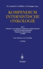 Image for Kompendium Internistische Onkologie: Teil 2: Therapie von Leukamien, Lymphomen, soliden Tumoren, Spezielle Therapiemodalitaten, Regionale Chemotherapie, Notfalle