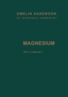 Image for Magnesium: Teil A - Lieferung 3. Legierungen von Magnesium mit Silicium bis Radium