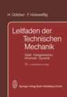 Image for Leitfaden Der Technischen Mechanik: Statik * Festigkeitslehre * Kinematik * Dynamik